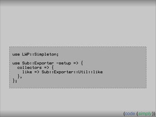 Crafting Custom Interfaces with Sub::Exporter