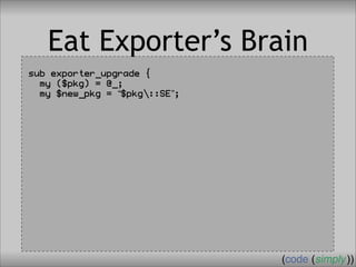 Crafting Custom Interfaces with Sub::Exporter