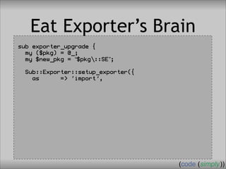Crafting Custom Interfaces with Sub::Exporter
