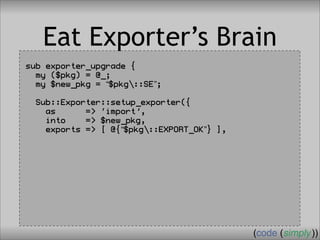 Crafting Custom Interfaces with Sub::Exporter