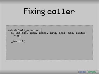 Crafting Custom Interfaces with Sub::Exporter