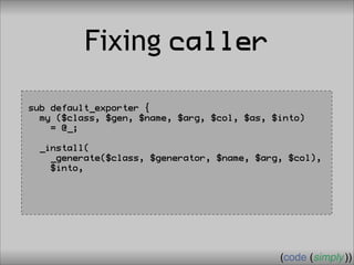 Crafting Custom Interfaces with Sub::Exporter