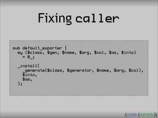 Crafting Custom Interfaces with Sub::Exporter