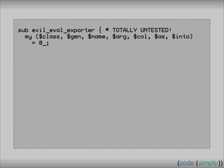 Crafting Custom Interfaces with Sub::Exporter