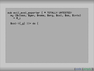 Crafting Custom Interfaces with Sub::Exporter