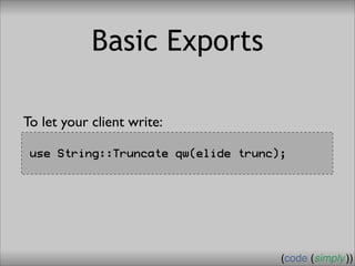 Crafting Custom Interfaces with Sub::Exporter