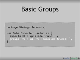Crafting Custom Interfaces with Sub::Exporter
