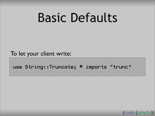 Crafting Custom Interfaces with Sub::Exporter