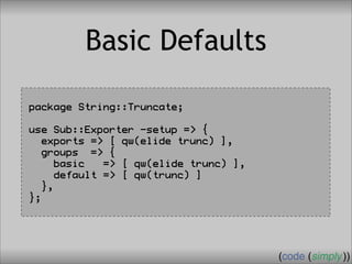 Crafting Custom Interfaces with Sub::Exporter