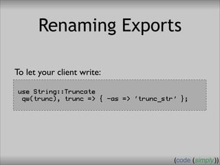 Crafting Custom Interfaces with Sub::Exporter