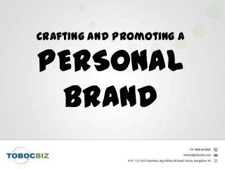 Crafting and Promoting a
PERSONAL
BRAND
 