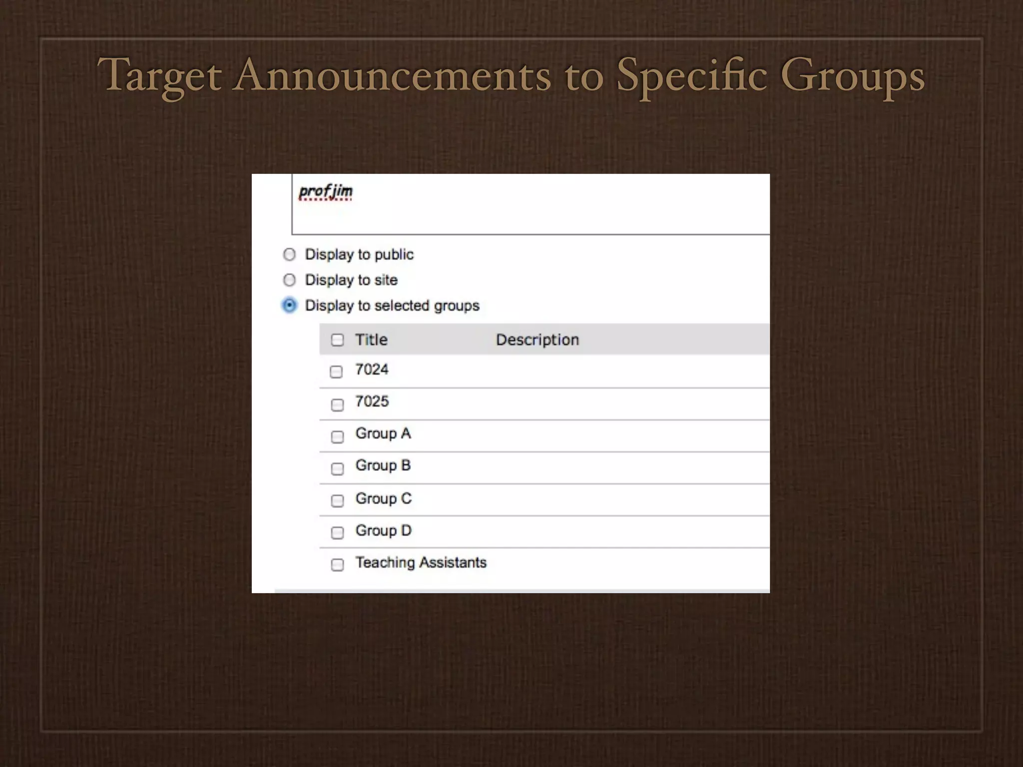 Target Announcements to Speciﬁc Groups
 