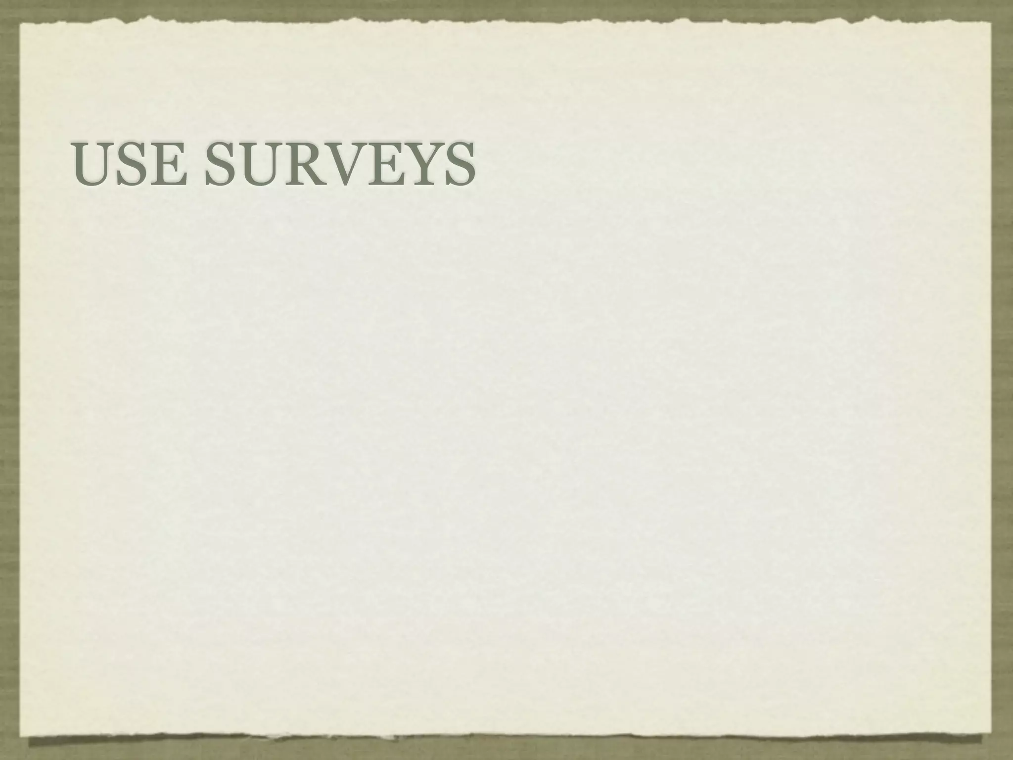 USE SURVEYS
 