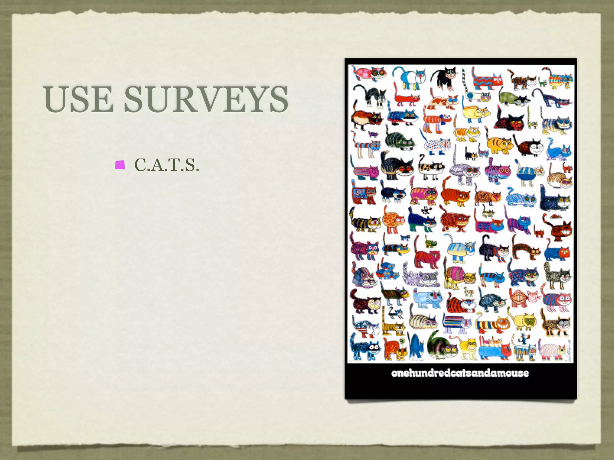 USE SURVEYS
    C.A.T.S.
 