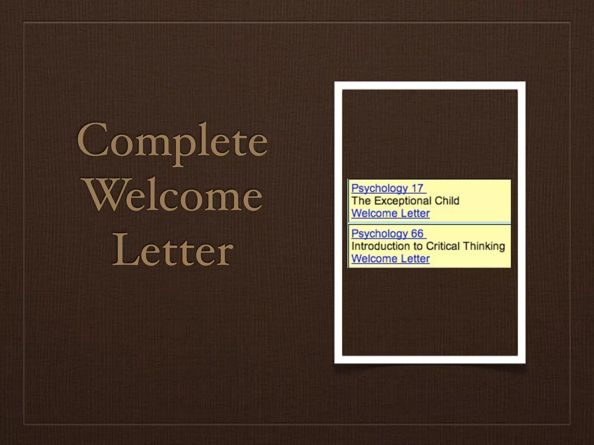 Complete
Welcome
 Letter
 