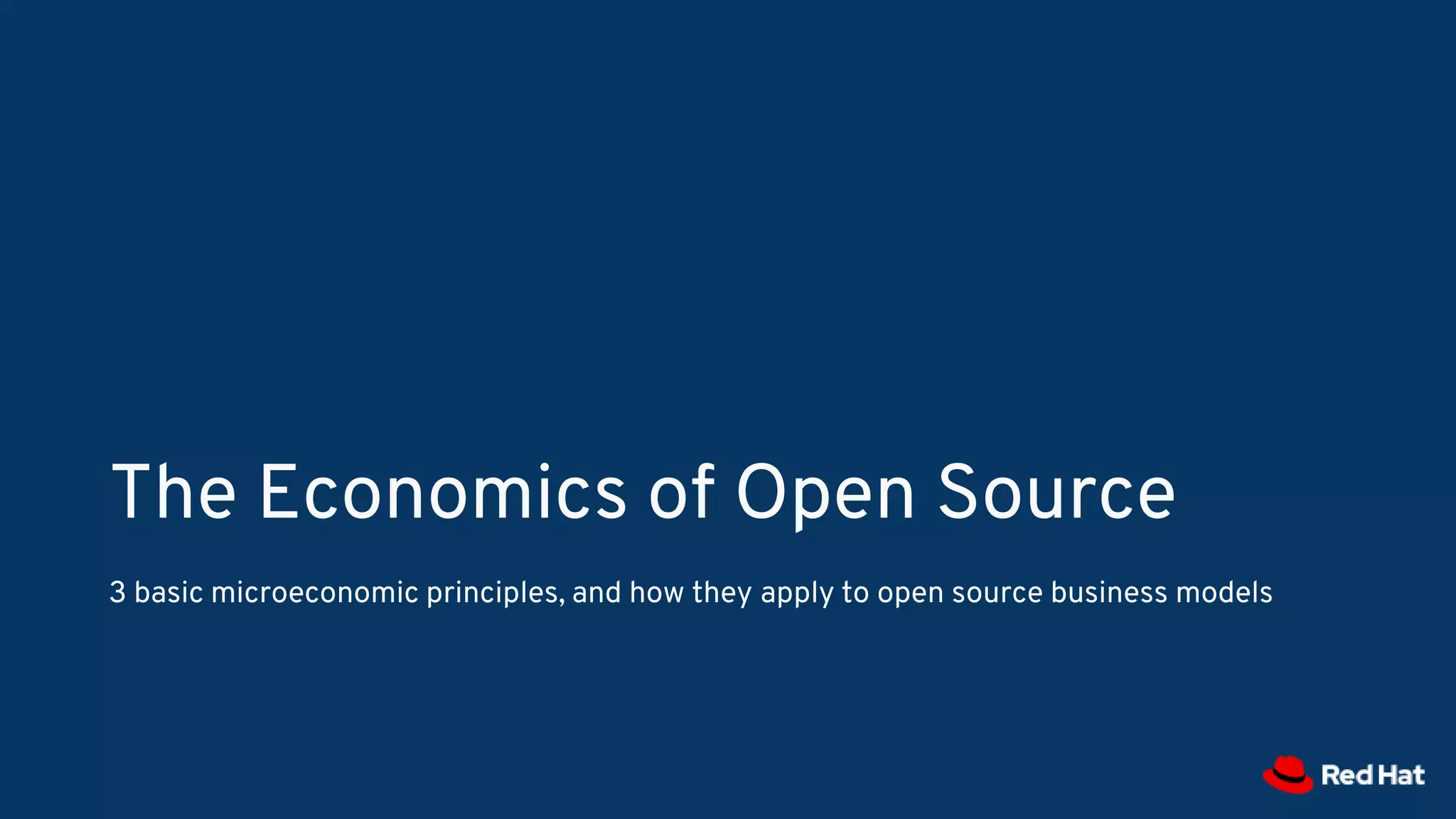 The Economics of Open Source
3 basic microeconomic principles, and how they apply to open source business models
 