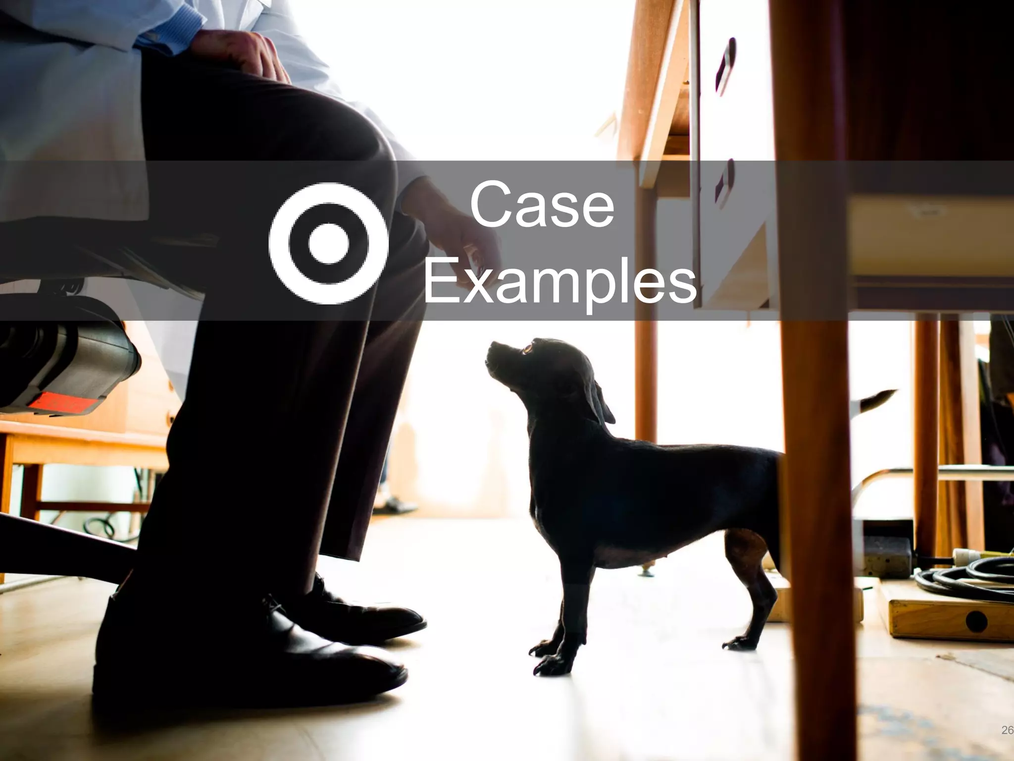 Case
Examples
26
 