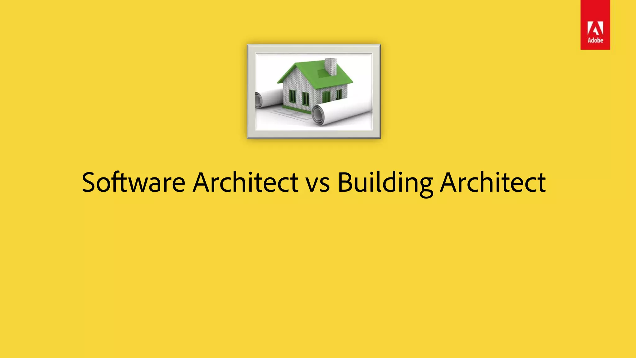 Software Architect vs Building Architect
 