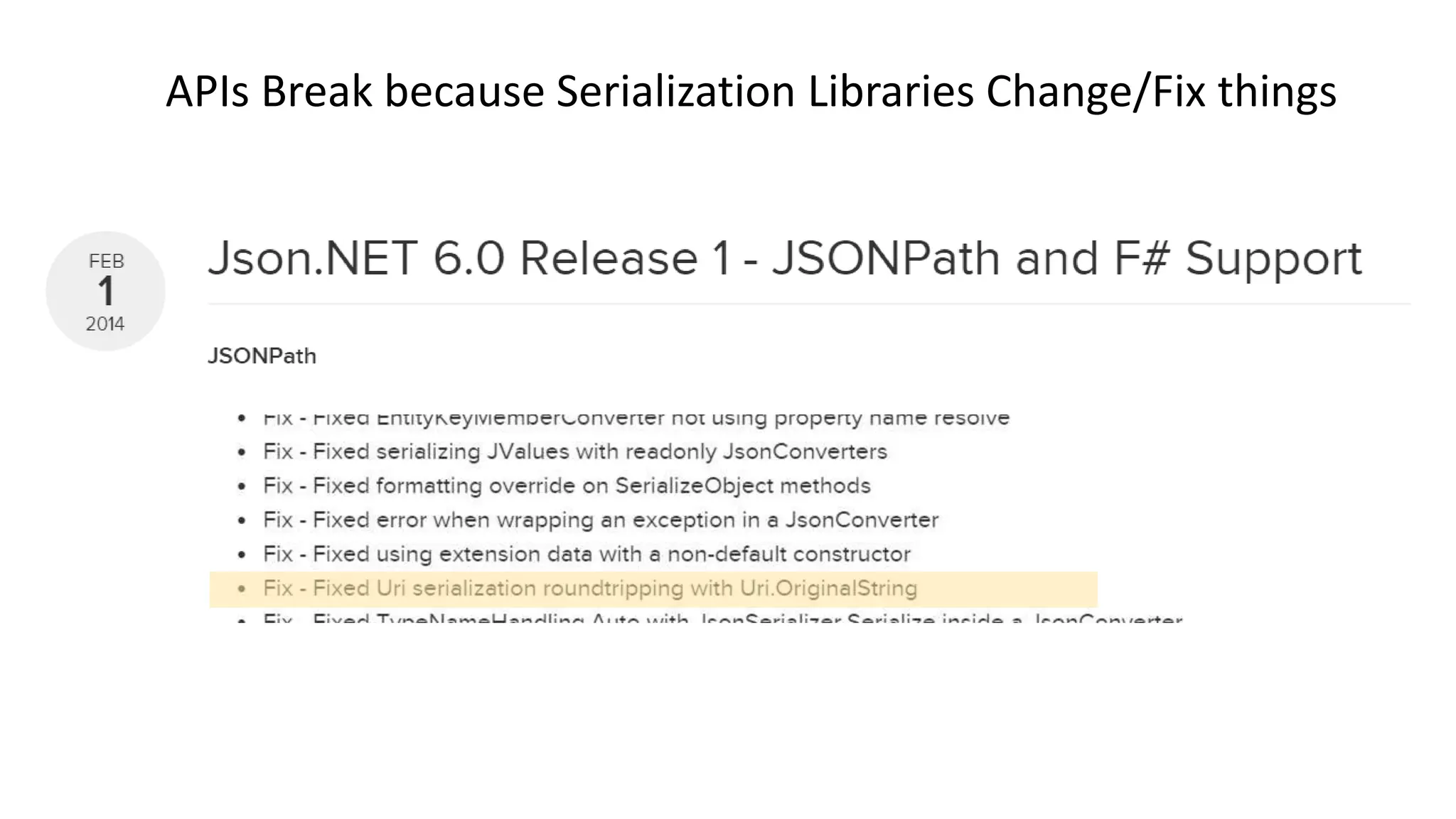 APIs Break because Serialization Libraries Change/Fix things
 