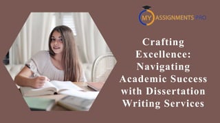 Crafting
Excellence:
Navigating
Academic Success
with Dissertation
Writing Services
 