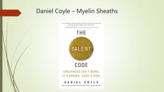 Daniel Coyle – Myelin Sheaths
 