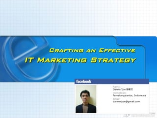 Crafting an Effective
IT Marketing Strategy
 