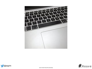 @asgrim
photo: Rob Allen https://flic.kr/p/qmGpsq
 