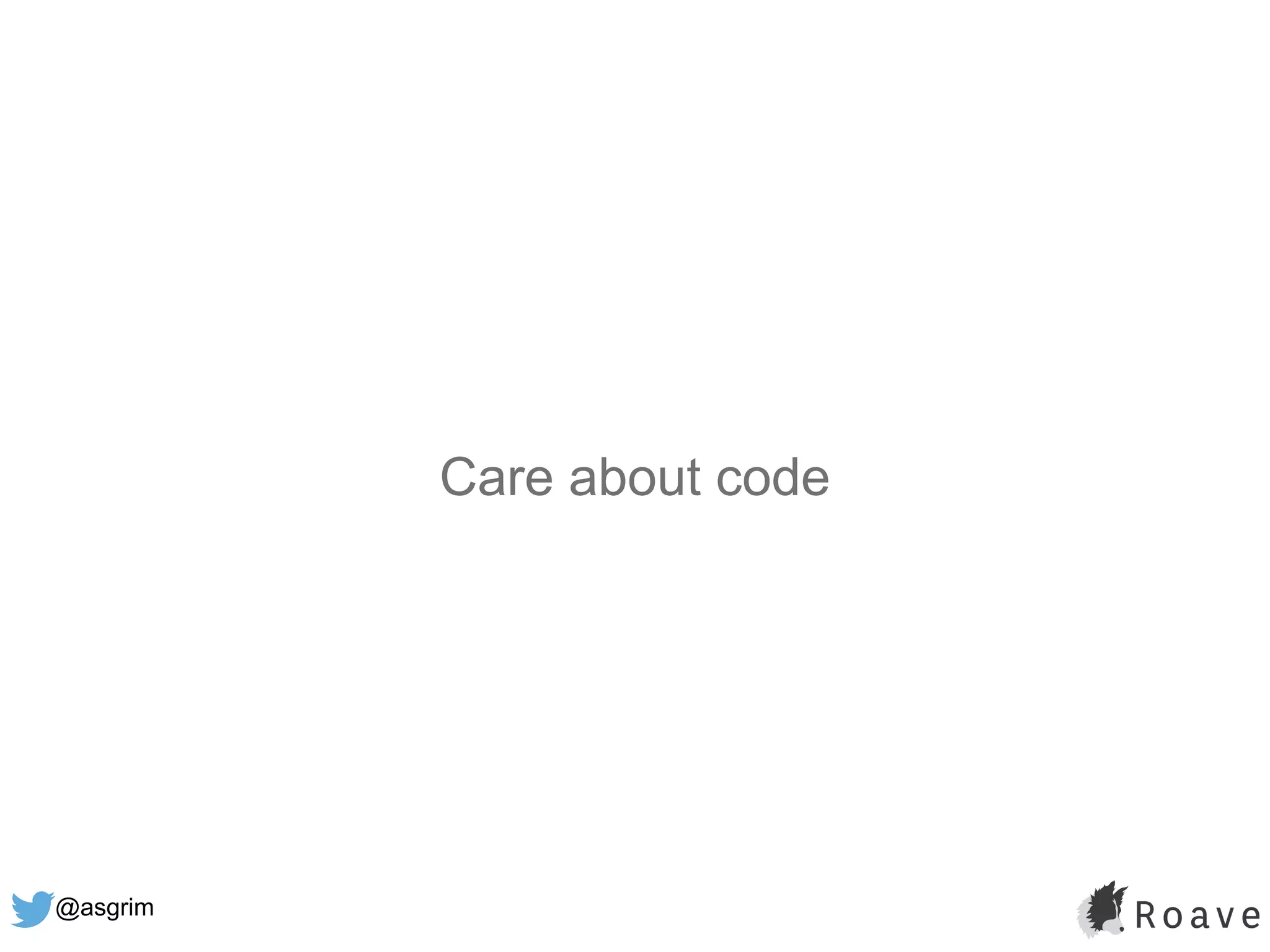 @asgrim
Care about code
 