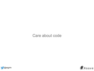 @asgrim
Care about code
 