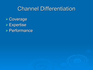Channel Differentiation Coverage Expertise Performance 