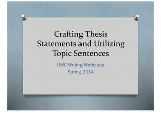 Crafting Thesis Statements And Utilizing Topic Sentences