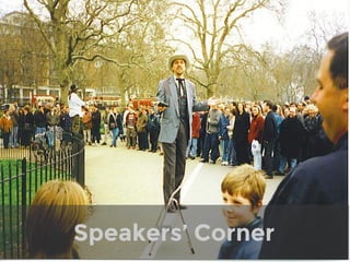 Speakers’ Corner
 