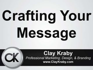Crafting Your
  Message
 