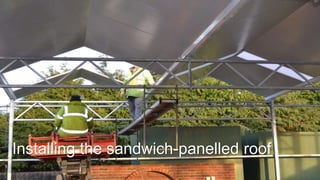 Installing the sandwich-panelled roof
 