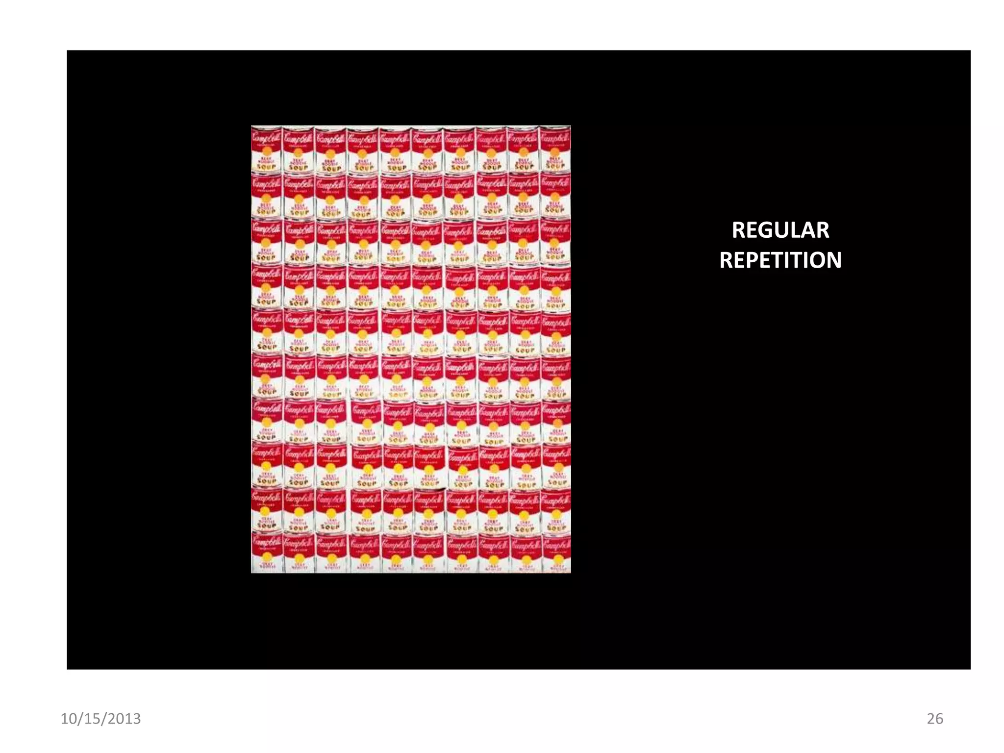 REGULAR
REPETITION

10/15/2013

26

 