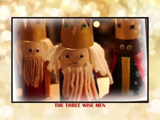 THE THREE WISE MEN
 