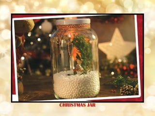 CHRISTMAS JAR
 