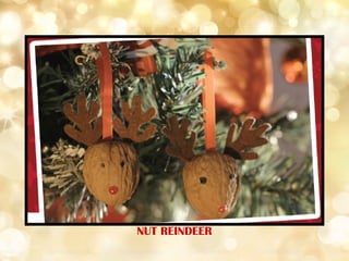 NUT REINDEER
 
