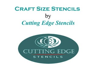 Craft Size Stencils
          by
 Cutting Edge Stencils
 