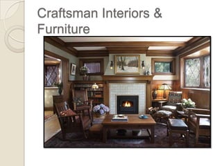 Characteristics of the Craftsman House Exterior LANDSCAPING A Craftsman home should be surrounded by planters, plant beds, and carefully selected location appropriate plants native to the area. The house should appear in harmony with its surroundings. 