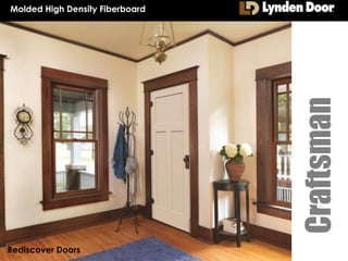 Craftsman
Molded High Density Fiberboard
Rediscover Doors
 