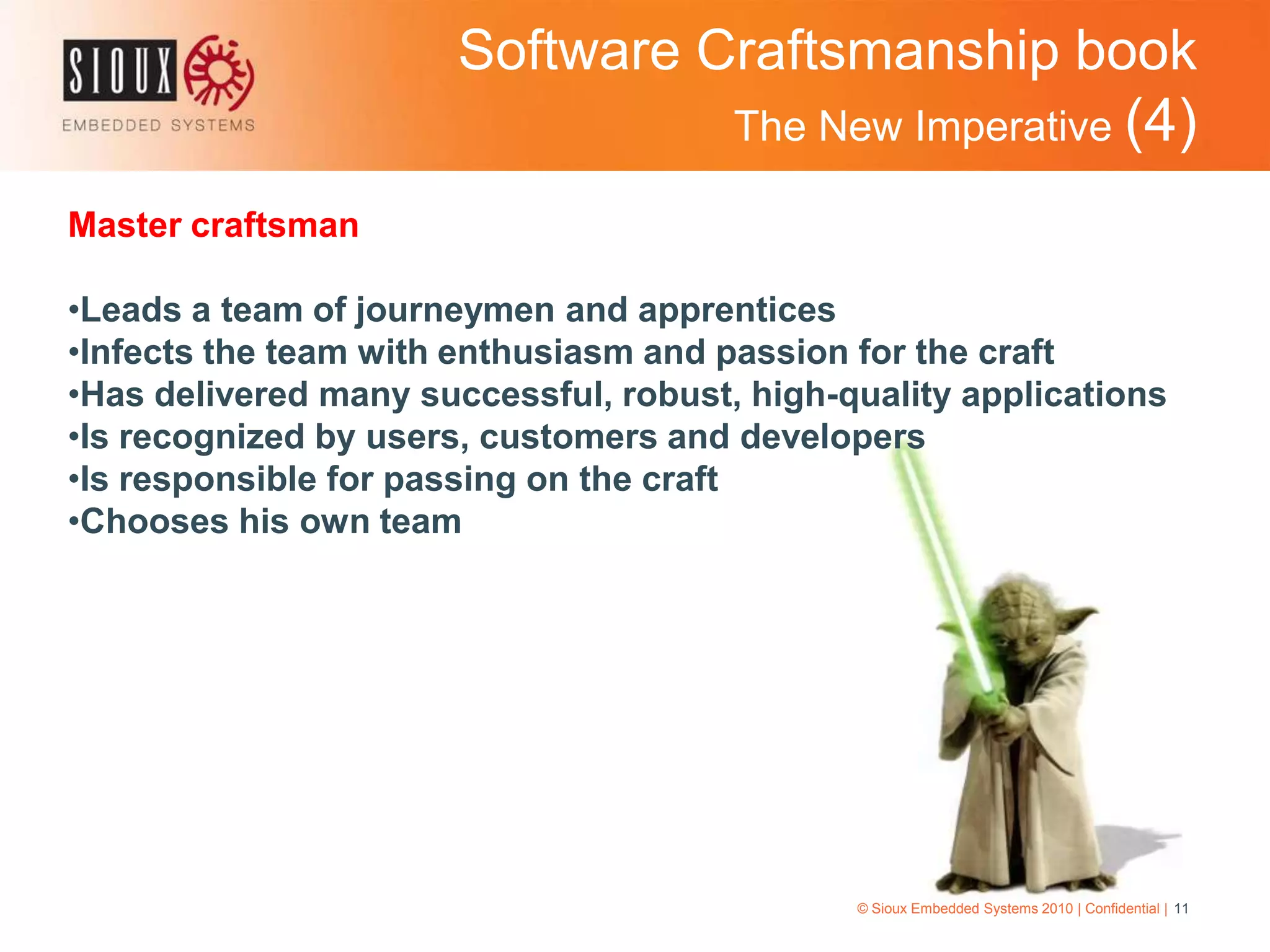 Infects the team with enthusiasm and passion for the craft