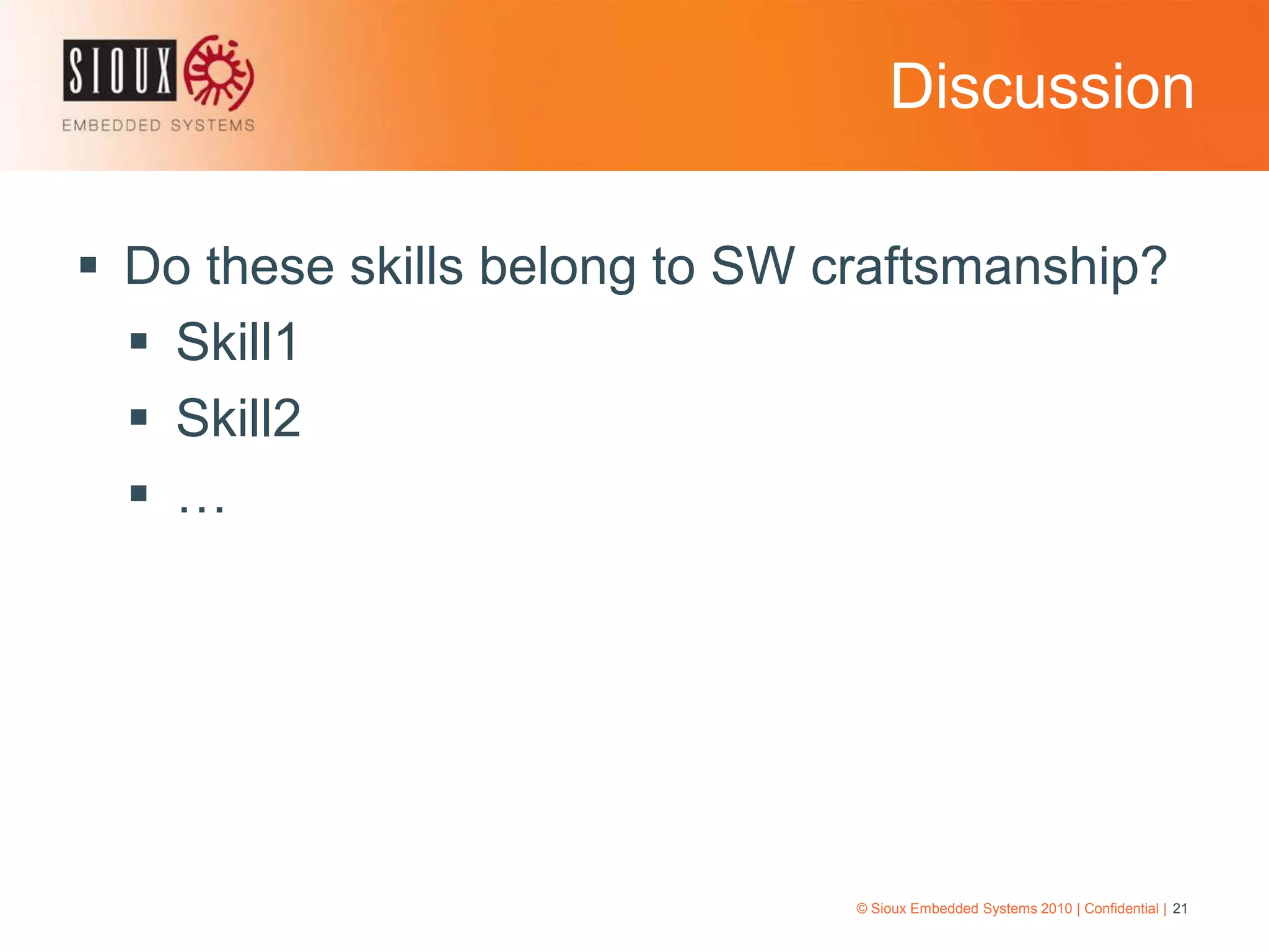 Does not work without master or other journeyman© Sioux Embedded Systems 2010 | Confidential | 12
