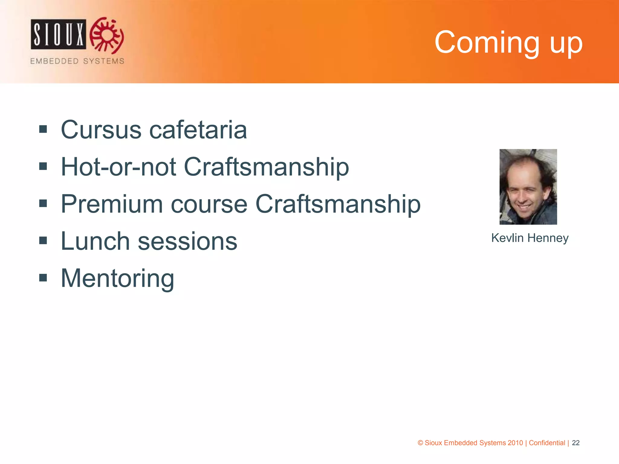 Software Craftsmanship book The New Imperative (6)© Sioux Embedded Systems 2010 | Confidential | 13ApprenticeContribute to simple tasks