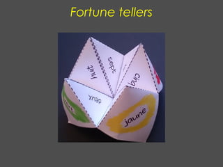 Fortune tellers
 