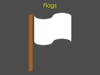 Flags
 
