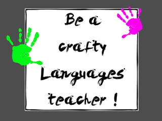 Crafty languages-teacher