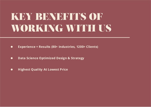 KEY BENEFITS OF
WORKING WITH US
Experience + Results (80+ Industries, 1200+ Clients)
Data Science Optimized Design & Strategy
Highest Quality At Lowest Price
 