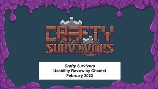 Crafty Survivors
Usability Review by Chantel
February 2023
 