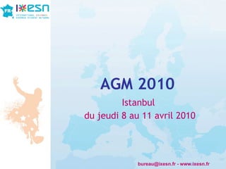AGM 2010 Istanbul du jeudi 8 au 11 avril 2010 